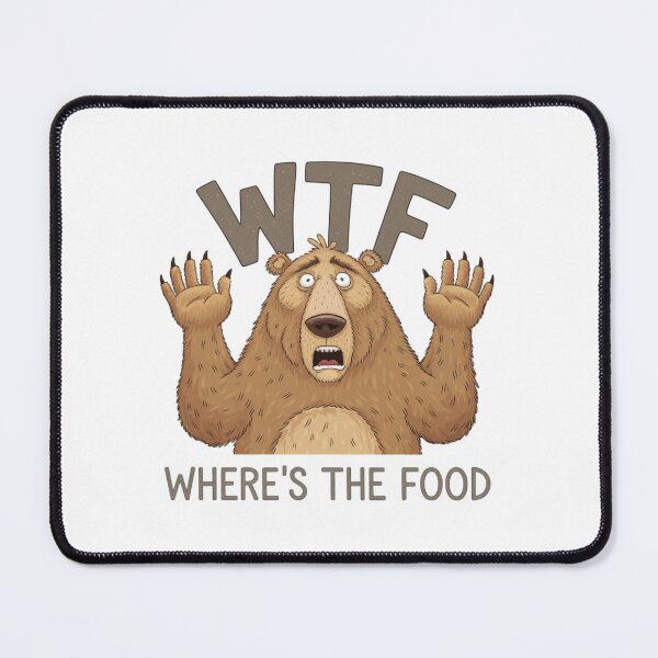 Item preview, Hungry Bear's Meltdown, WTF, Where’s the Food, funnyfits70, Humor, Funny, retro, vintage, funny quotes, animal humor, designed and sold by FunnyFits70.