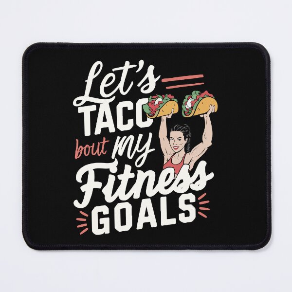 Item preview, Let’s Taco ‘bout My Fitness Goals Funny Resolution designed and sold by trendparrot.