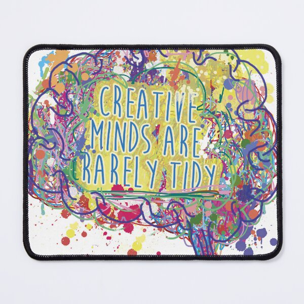 Item preview, Creative Minds Are Rarely Tidy Colour ©ChunkaMunka designed and sold by ChunkaMunka.