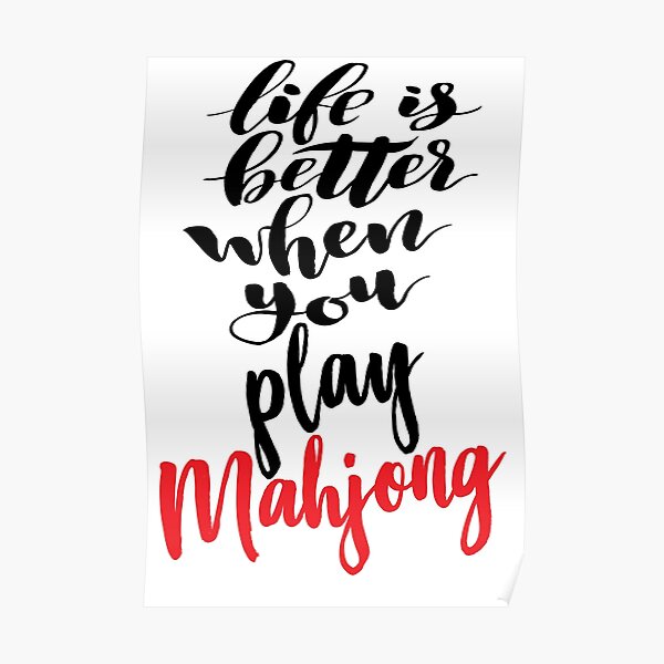 Mahjong Life Is Better When You Play Poster