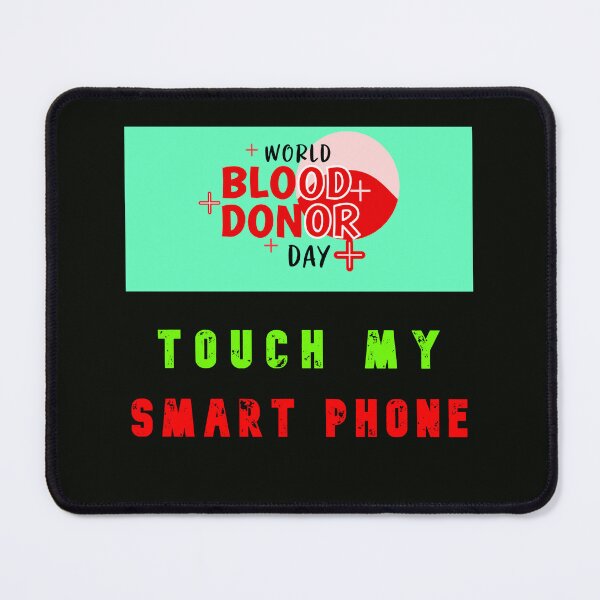 Item preview, World Blood Donor Day - Touch My Smart-Phone designed and sold by AlienAlmanac.