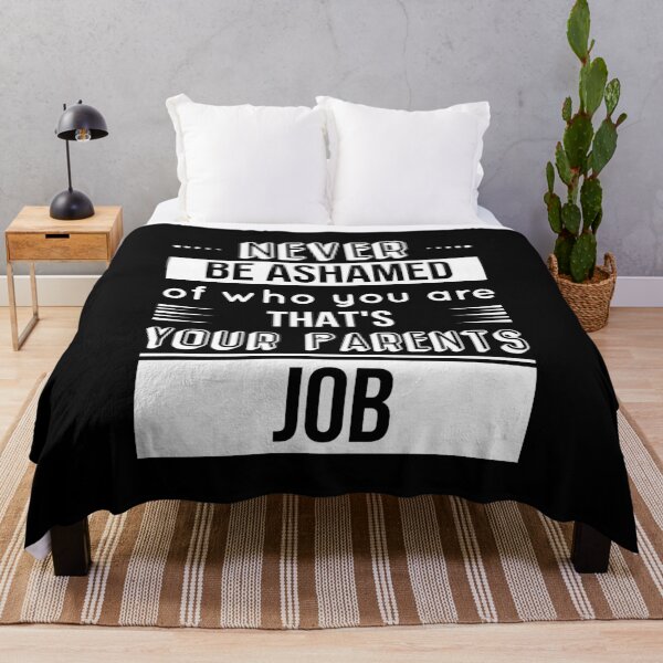Item preview, Never Be Ashamed Of Who You Are That's Your Parents Job designed and sold by AdiApparel.
