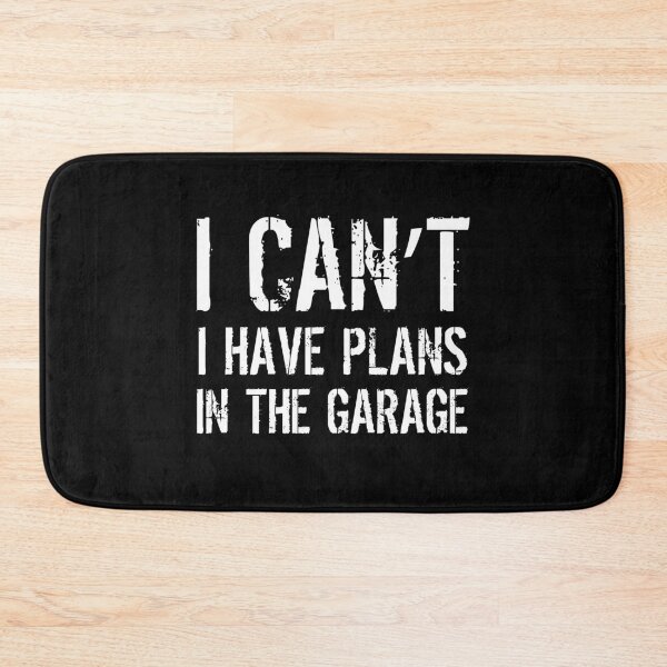 Item preview, I Can't I Have Plans In The Garage designed and sold by AdiApparel.