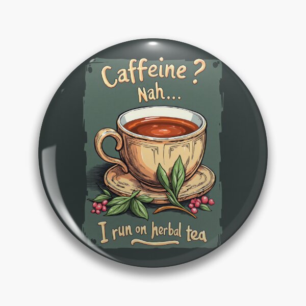 Item preview, Caffeine? Nah, I run on herbal tea designed and sold by BestRebel.