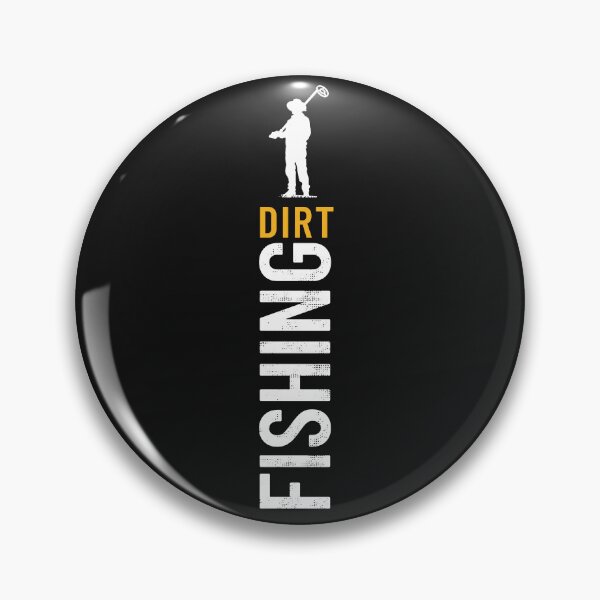 Item preview, Dirt Fishing Metal Detecting Hobby designed and sold by Anniko Art Studio.