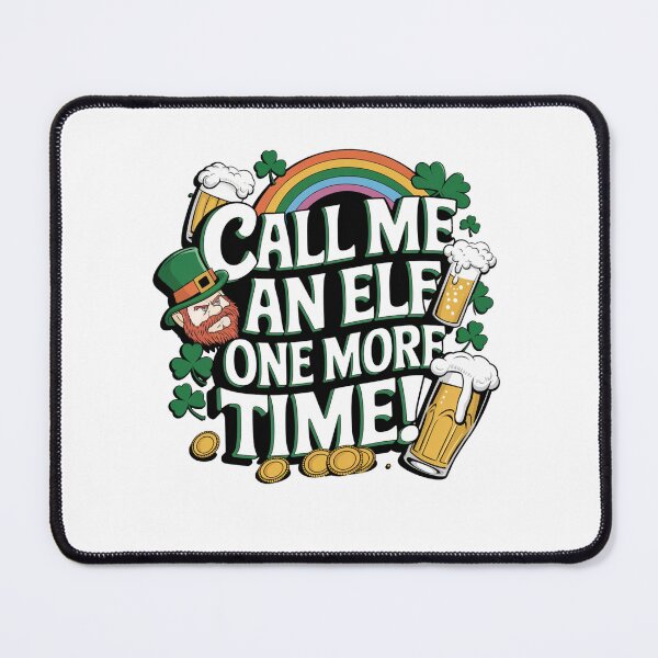 Item preview, Call Me An Elf One More Time - St Patricks Day Design designed and sold by Peter Stawicki.