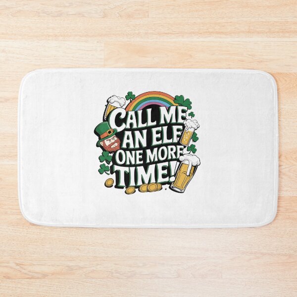 Item preview, Call Me An Elf One More Time - St Patricks Day Design designed and sold by Peter Stawicki.