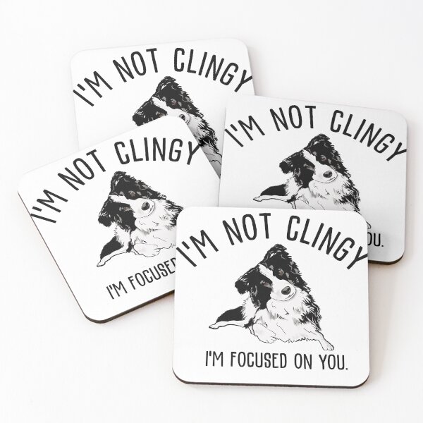 Item preview, Border Collie - I'm not clingy, I'm focused on you designed and sold by baggycatsworld.
