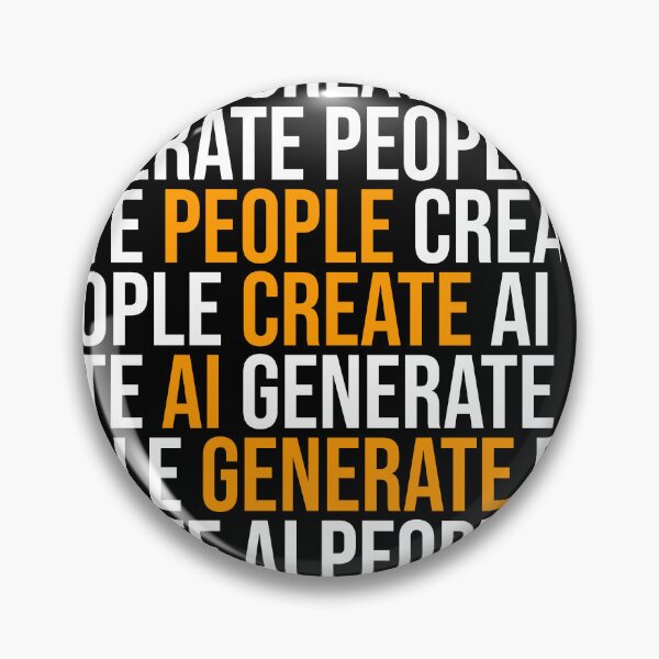 Item preview, PEOPLE CREATE AI GENERATE v2 designed and sold by PiranhaEatFashion.