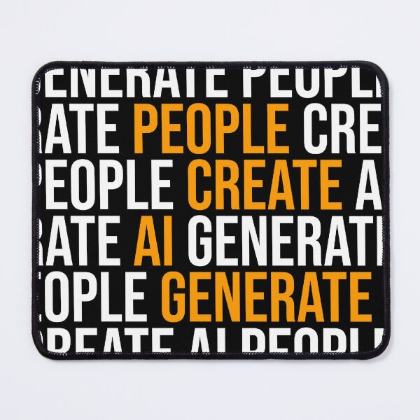 Item preview, PEOPLE CREATE AI GENERATE v2 designed and sold by PiranhaEatFashion.