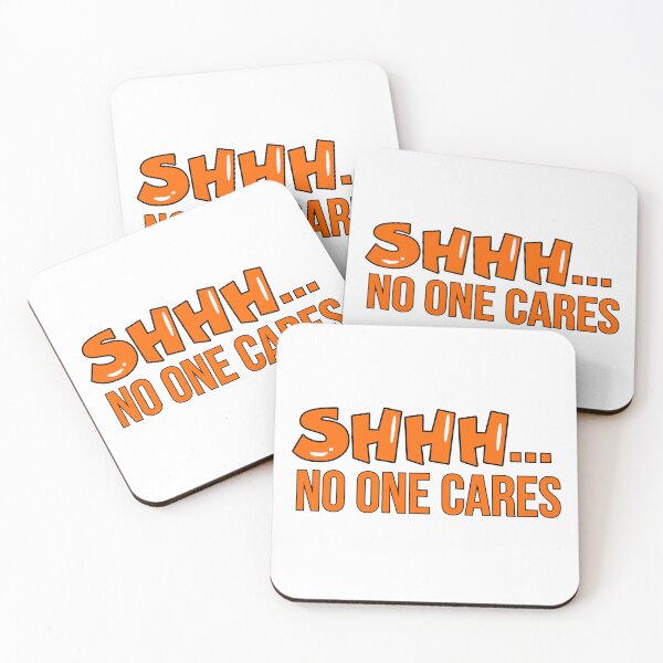 Item preview, Shhh No One Cares Humor Sarcasm Funny Quotes designed and sold by ZACK ART.