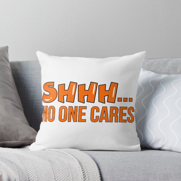 Item preview, Shhh No One Cares Humor Sarcasm Funny Quotes designed and sold by ZACK ART.