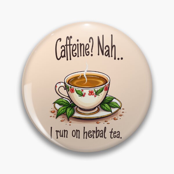 Item preview, Caffeine? Nah, I run on herbal tea designed and sold by BestRebel.