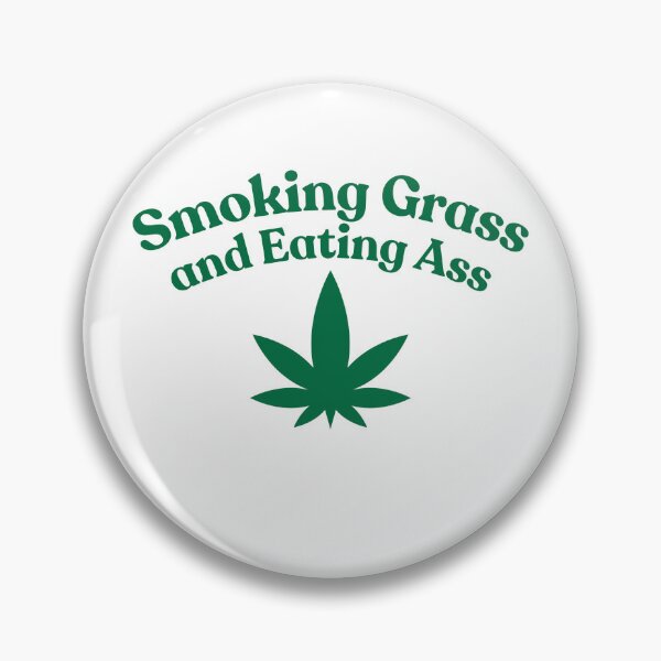 Item preview, Smoking Grass and Eating Ass designed and sold by Ass-Topia.