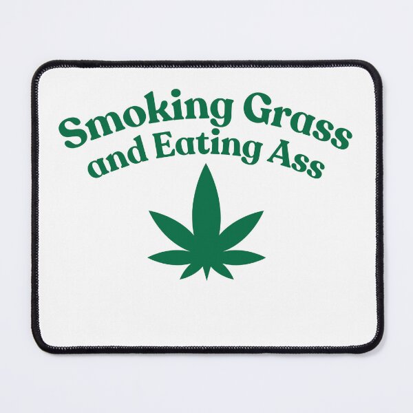 Item preview, Smoking Grass and Eating Ass designed and sold by Ass-Topia.