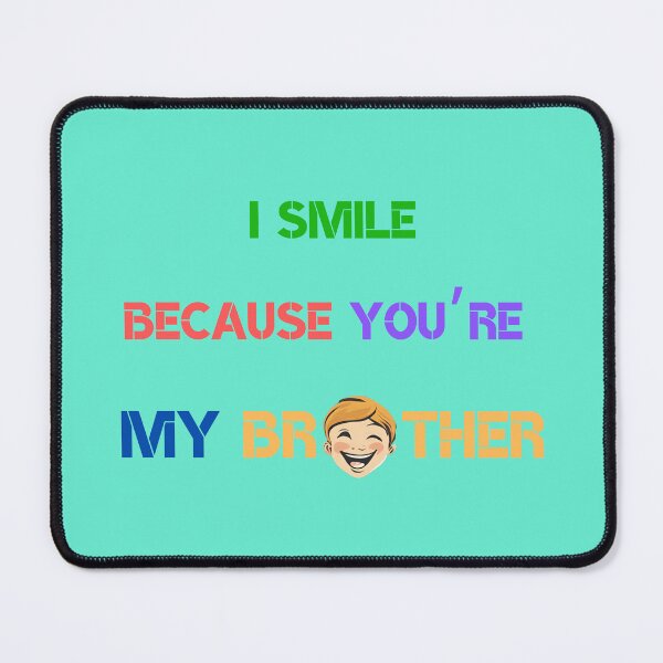 Item preview, I Smile Because You're My Brother designed and sold by LadyInEverGreen.
