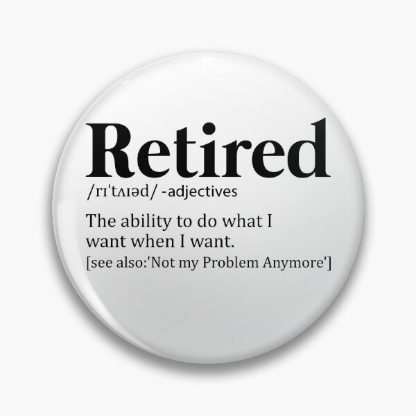 Item preview, Retired Definition, Funny Dictionary for Retired designed and sold by Teshirt ★★★★★.