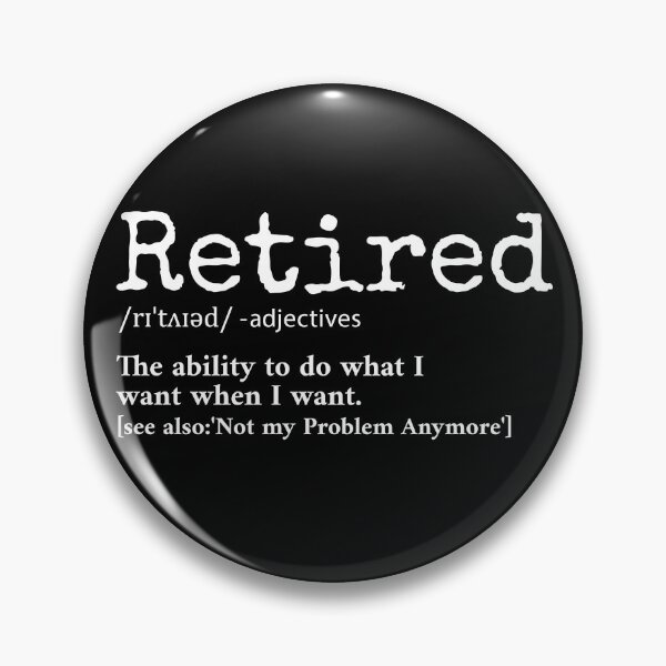 Item preview, Funny Retired Definition, Word Meaning Dictionary  designed and sold by Teshirt ★★★★★.