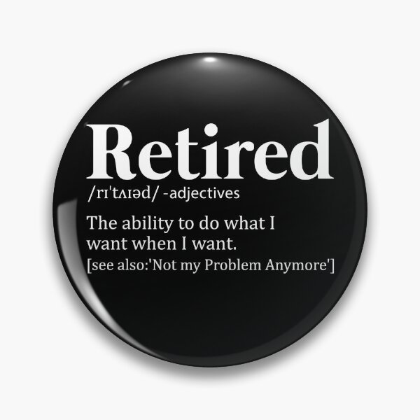 Item preview, Retired Definition, Funny Meaning Dictionary  designed and sold by Teshirt ★★★★★.