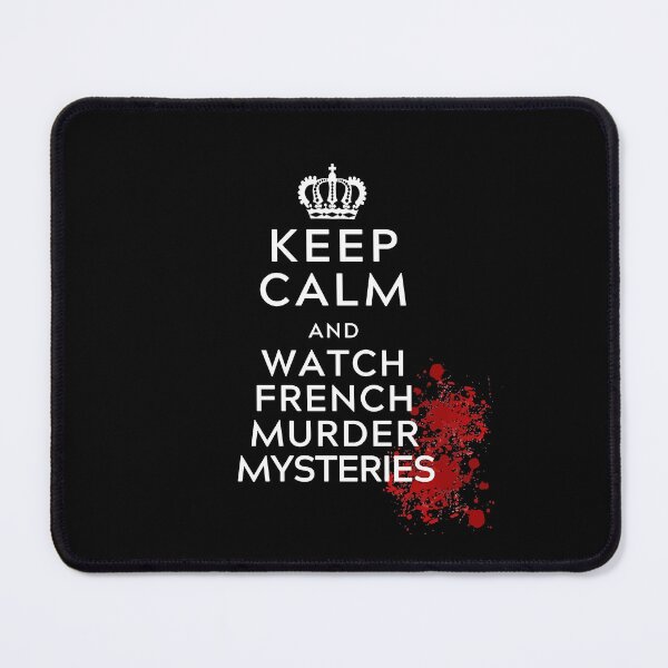 Item preview, Keep Calm and Watch French Murder Mysteries, Mystery Lover designed and sold by FarmOfCuties.