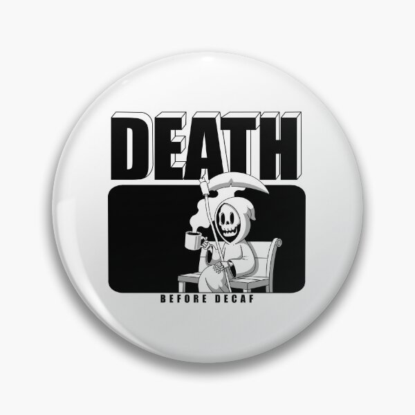 Item preview, Death Before Decaf designed and sold by Artthree.