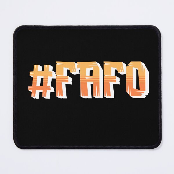Item preview, Political Satire: #FAFO Graphic Design designed and sold by The People’s Punchline.
