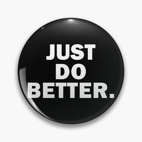 Item preview, Just Do Better designed and sold by designing01Ar3.