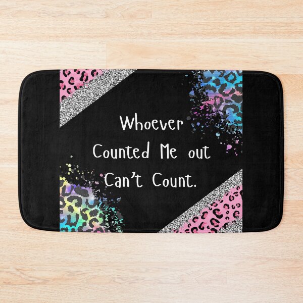 Item preview, Whoever counted me out can't coun designed and sold by NettaArts.
