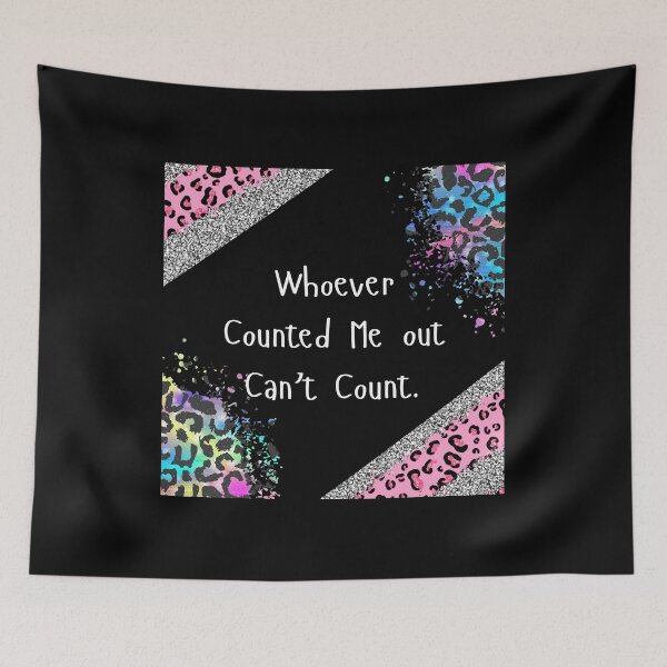 Item preview, Whoever counted me out can't coun designed and sold by NettaArts.