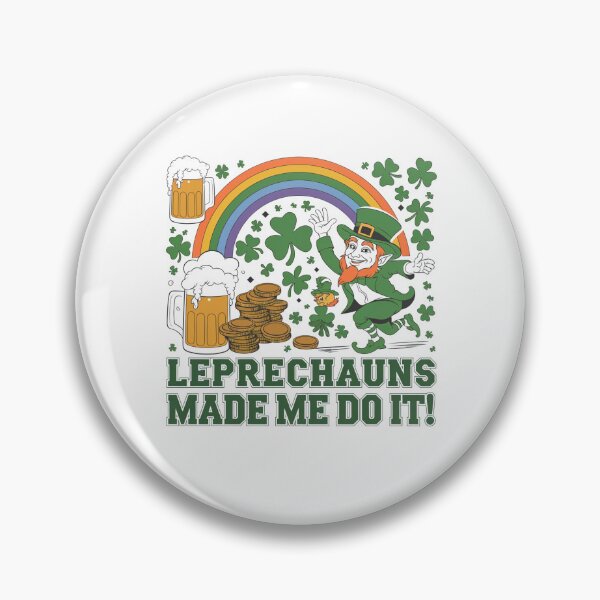 Item preview, Leprechauns Made Me Do It - St Patricks Day Design designed and sold by Peter Stawicki.