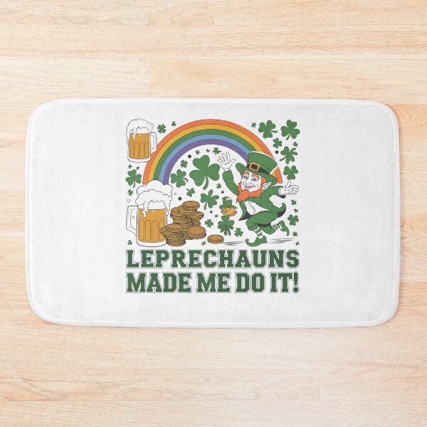 Item preview, Leprechauns Made Me Do It - St Patricks Day Design designed and sold by Peter Stawicki.