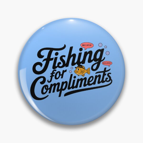 Item preview, Fishing For Compliments designed and sold by thespecialtyhub.