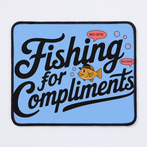 Item preview, Fishing For Compliments designed and sold by thespecialtyhub.