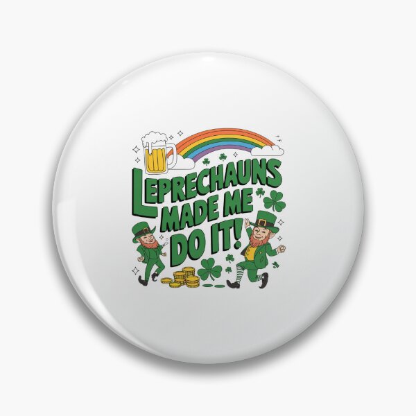 Item preview, Leprechauns Made Me Do It - St Patricks Day Design designed and sold by Peter Stawicki.
