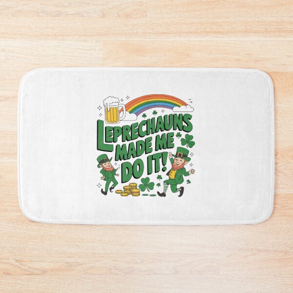 Item preview, Leprechauns Made Me Do It - St Patricks Day Design designed and sold by Peter Stawicki.