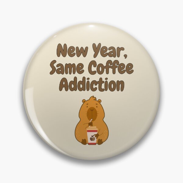 Item preview, New Year, Same Coffee Addiction | Capybara Edition designed and sold by NoodleDoodleCo.
