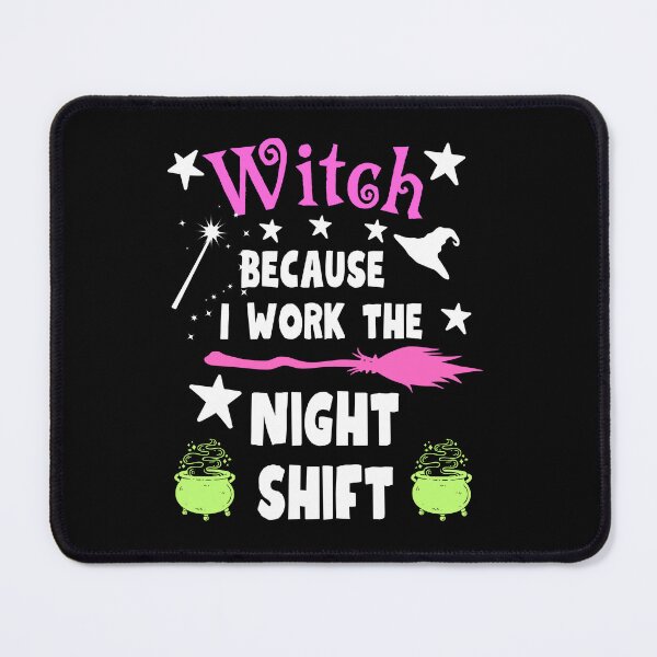 Item preview, Witch because I work the nigh shift designed and sold by BritishDelights.
