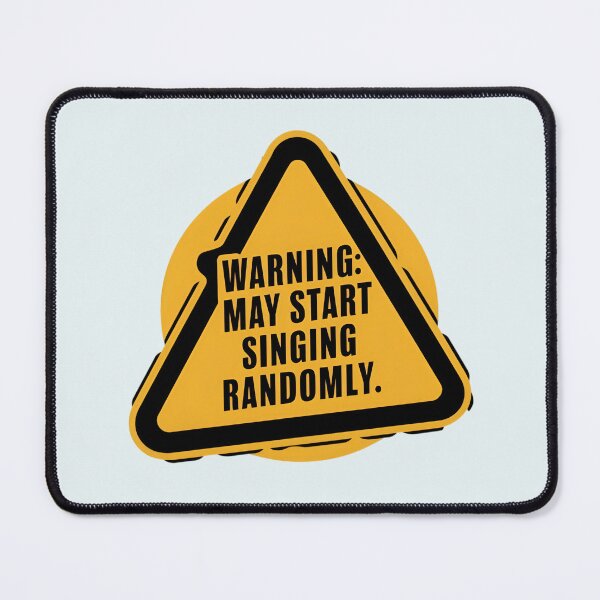 Item preview, Warning May Start Singing Randomly designed and sold by Jollys-ArtShop.