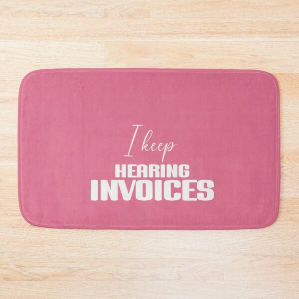 Item preview, I Keep Hearing Invoices designed and sold by VinsendDraconi.