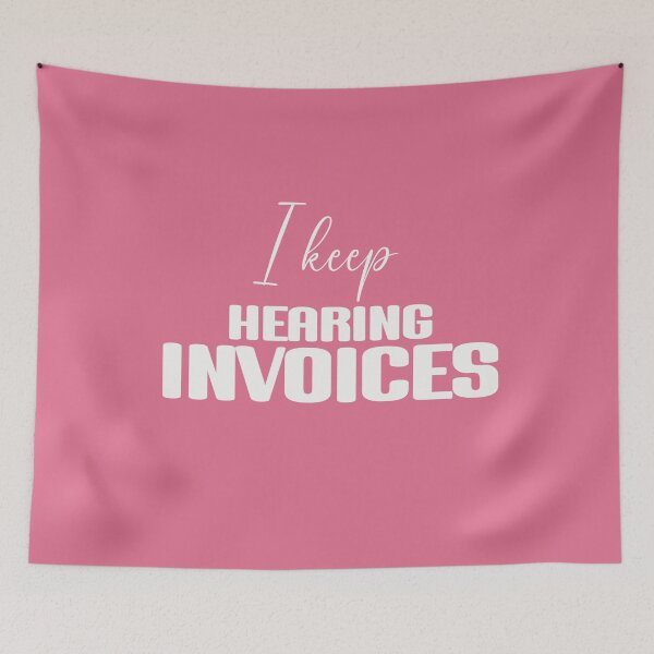 Item preview, I Keep Hearing Invoices designed and sold by VinsendDraconi.