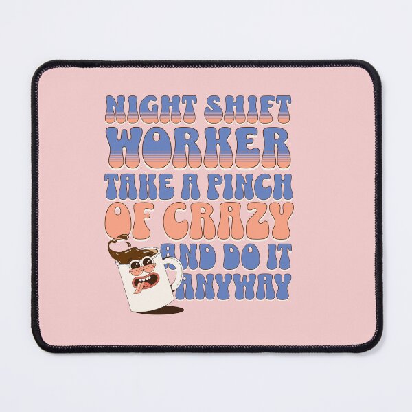 Item preview, Night shift worker take a pinch of crazy and do it anyway designed and sold by BritishDelights.