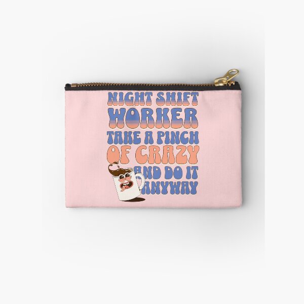 Item preview, Night shift worker take a pinch of crazy and do it anyway designed and sold by BritishDelights.