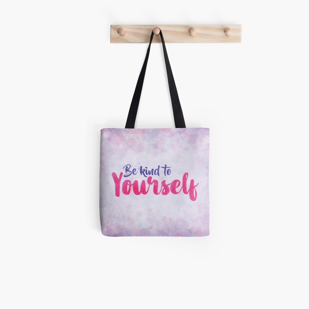 Be Kind to Yourself Tote Bag