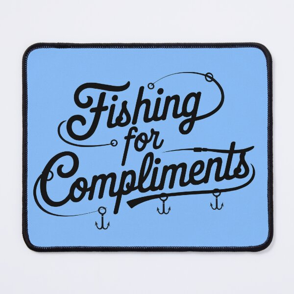 Item preview, Fishing For Compliments designed and sold by thespecialtyhub.