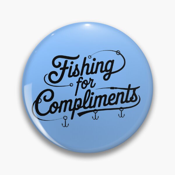 Item preview, Fishing For Compliments designed and sold by thespecialtyhub.