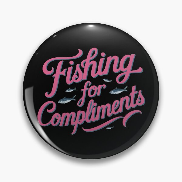 Item preview, Fishing For Compliments designed and sold by thespecialtyhub.