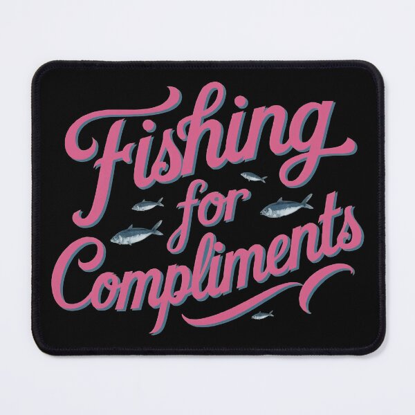 Item preview, Fishing For Compliments designed and sold by thespecialtyhub.