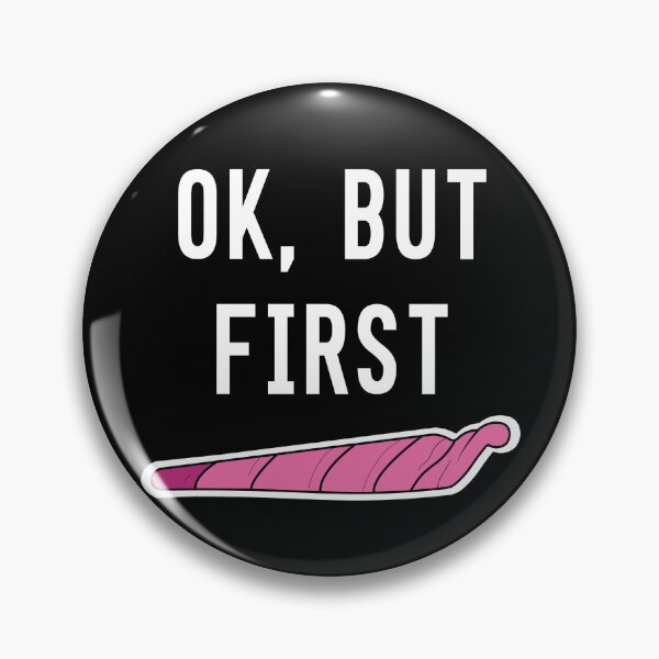 Item preview, Ok But First Weed – Funny Blunt Design for Cannabis Lovers designed and sold by Cannaxes Studio.