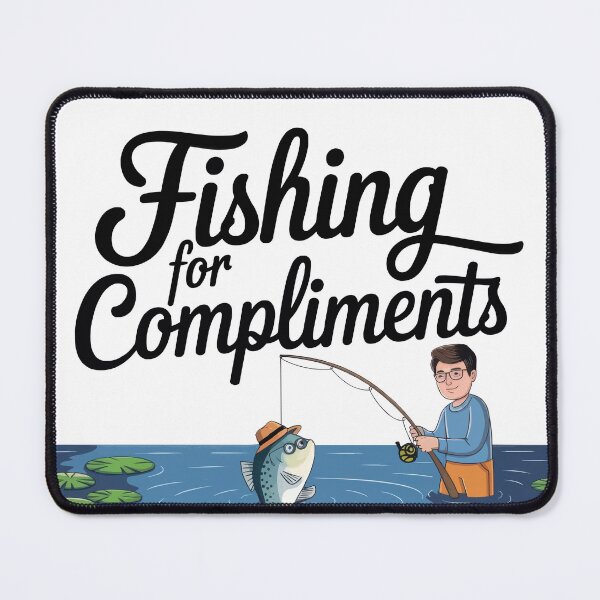 Item preview, Fishing For Compliments designed and sold by thespecialtyhub.