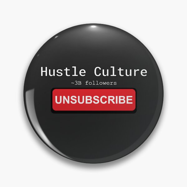 Item preview, Unsubscribe Hustle Culture designed and sold by MakerMeezy.